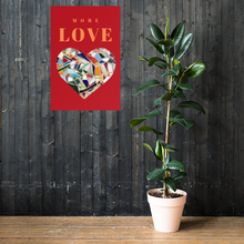 Load image into Gallery viewer, More LOVE - Giclée Quality Poster